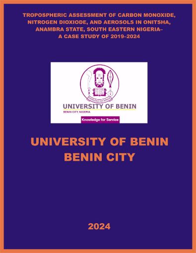 Picture of TROPOSPHERIC ASSESSMENT OF CARBON MONOXIDE, NITROGEN DIOXIODE, AND AEROSOLS IN ONITSHA, ANAMBRA STATE, SOUTH EASTERN NIGERIA– (A CASE STUDY OF 2019–2024)