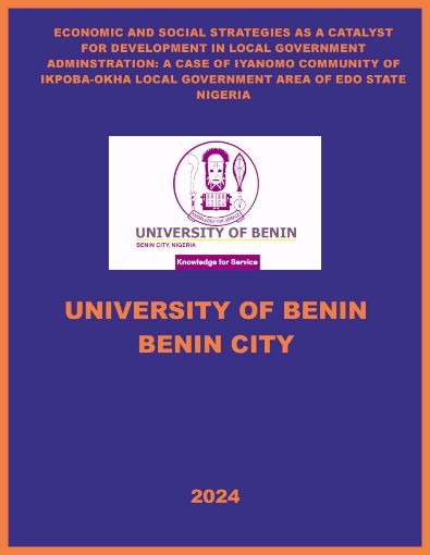 Picture of ECONOMIC AND SOCIAL STRATEGIES AS A CATALYST FOR DEVELOPMENT IN LOCAL GOVERNMENT ADMINSTRATION: A CASE OF IYANOMO COMMUNITY OF IKPOBA-OKHA LOCAL GOVERNMENT AREA OF EDO STATE NIGERIA
