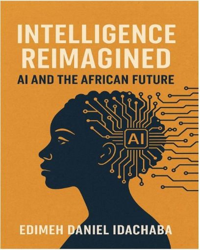 Picture of INTELLIGENCE REIMAGINED, AI AND THE FUTURE OF AFRICA